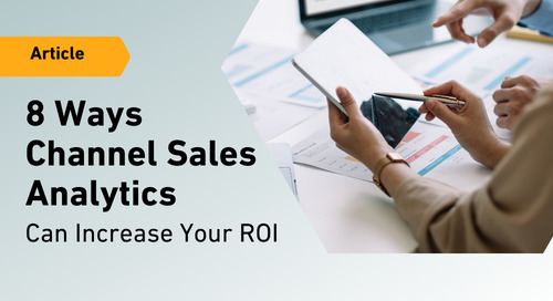 8 Ways Channel Sales Analytics Can Help Increase Your ROI