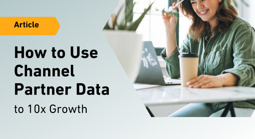 How to Use Channel Partner Data to 10x Marketing and Sales Results