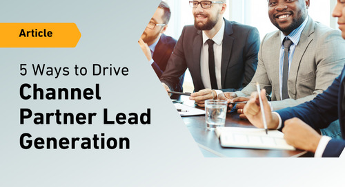 5 Ways to Drive Incredible Channel Partner Lead Generation