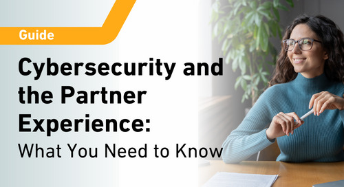 Cybersecurity and the Partner Experience: What You Need to Know