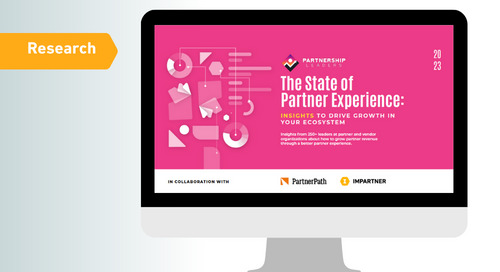 The State of Partner Experience: Insights to Drive Growth