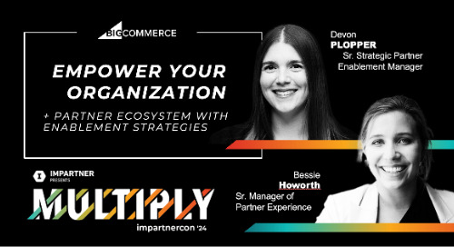 Empowering Your Organization and Partner Ecosystem with Enablement Strategies with BigCommerce